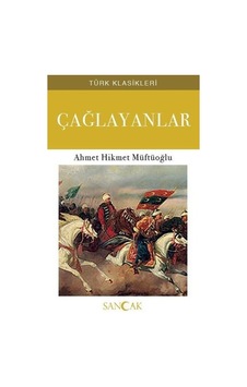 Çağlayanlar - Türk Klasikleri - Ahmet Hikmet Müftüoğlu - Sancak Çağlayanlar - Türk Klasikleri - Ahmet Hikmet Müftüoğlu - Sancak