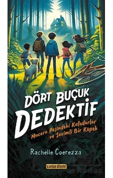 Dört Buçuk Dedektif - Macera Peşindeki Kafadarlar ve Sevimli Bir Köpek - Rachele Coerezza - Carpediem Kitap Dört Buçuk Dedektif - Macera Peşindeki Kafadarlar ve Sevimli Bir Köpek - Rachele Coerezza - Carpediem Kitap