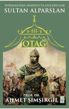 Otağ 3-Sultan Alparslan - Ahmet Şimşirgil - Timaş Yayınları