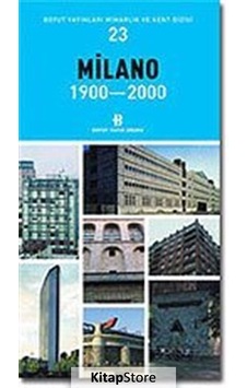 Milano 1900-2000 Mimarlık ve Kent Dizisi 23- Boyut Yayın Grubu Milano 1900-2000 Mimarlık ve Kent Dizisi 23- Boyut Yayın Grubu