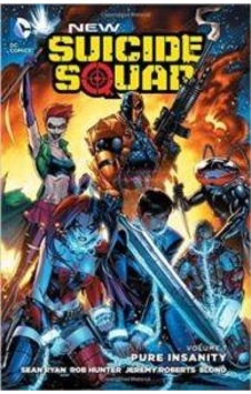New Suicide Squad Vol. 1: Pure Insanity - Sean Ryan - DC Comics New Suicide Squad Vol. 1: Pure Insanity - Sean Ryan - DC Comics