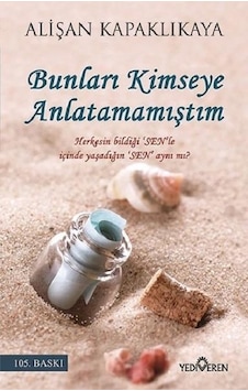 Bunları Kimseye Anlatmamıştım - Alişan Kapaklıkaya - Yediveren Ya Bunları Kimseye Anlatmamıştım - Alişan Kapaklıkaya - Yediveren Ya