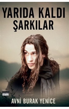 Yarıda Kaldı Şarkılar & Avni Burak Yenice Anısına / Avni Burak... Yarıda Kaldı Şarkılar & Avni Burak Yenice Anısına / Avni Burak...