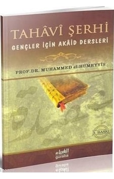 Tahavi Şerhi Gençler İçin Akaid Dersleri - Muhammed B. Abdurrahman El -Humeyyis - Guraba Yayınları Tahavi Şerhi Gençler İçin Akaid Dersleri - Muhammed B. Abdurrahman El -Humeyyis - Guraba Yayınları