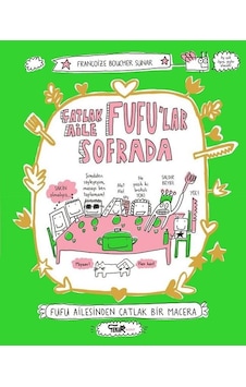 Çatlak Aile Fufu'lar Sofrada - Françoize Boucher - Tekir Kitap Çatlak Aile Fufu'lar Sofrada - Françoize Boucher - Tekir Kitap