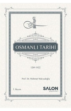 Osmanlı Tarihi (1289-1922) / Prof. Dr. Mehmet Maksutoğlu 9786059530385 Osmanlı Tarihi (1289-1922) / Prof. Dr. Mehmet Maksutoğlu 9786059530385