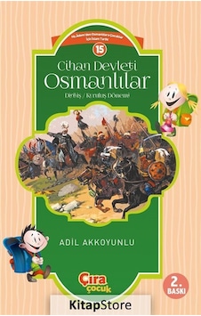 Diriliş Kuruluş Dönemi-Cihan Devleti Osmanlılar - Adil Akkoyunlu - Çıra Çocuk Yayınları Diriliş Kuruluş Dönemi-Cihan Devleti Osmanlılar - Adil Akkoyunlu - Çıra Çocuk Yayınları