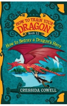 How to Train Your Dragon: How to Betray a Dragon's Hero 9780316244114 How to Train Your Dragon: How to Betray a Dragon's Hero 9780316244114