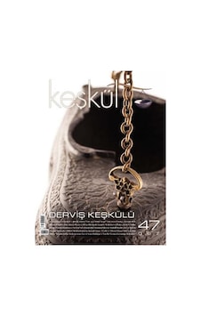Keşkül Dergisi 47. Sayı N11.3325 Keşkül Dergisi 47. Sayı N11.3325