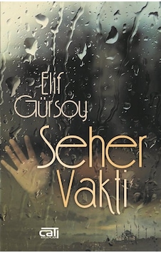 Seher Vakti - Elif Gürsoy - Çatı Kitapları