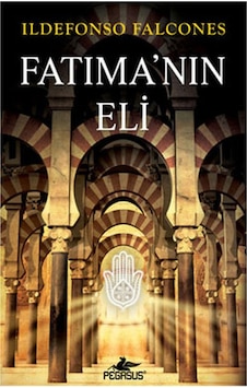 Fatima'nın Eli - Ildefonso Falcones - Pegasus Fatima'nın Eli - Ildefonso Falcones - Pegasus