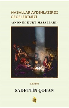 Masallar Aydınlatırdı Gecelerimizi - Anonim Kürt Masalları - Sadettin Çoban - Çıra Genç Masallar Aydınlatırdı Gecelerimizi - Anonim Kürt Masalları - Sadettin Çoban - Çıra Genç