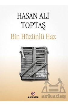 Bin Hüzünlü Haz Parantez Yayınları Hasan Ali Toptaş Bin Hüzünlü Haz Parantez Yayınları Hasan Ali Toptaş