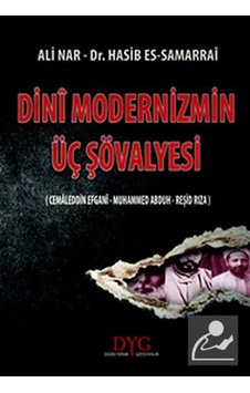 Dini Modernizmin Üç Şövalyesi - Ali Nar - Hasib Es-Samarrai - DYG (Doğru Yorum Gazetesi) Yayınlar Dini Modernizmin Üç Şövalyesi - Ali Nar - Hasib Es-Samarrai - DYG (Doğru Yorum Gazetesi) Yayınlar