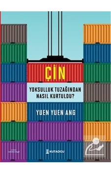 Çin Yoksulluk Tuzağından Nasıl Kurtuldu / Yuen Yuen Ang Çin Yoksulluk Tuzağından Nasıl Kurtuldu / Yuen Yuen Ang