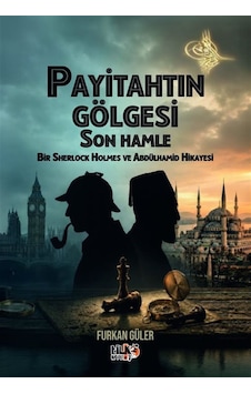 Payitahtın Gölgesi / Son Hamle / Furkan Güler Payitahtın Gölgesi / Son Hamle / Furkan Güler