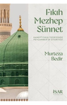 Fıkıh Mezhep Sünnet Hanefî Fıkıh Teorisinde Peygamber'in Otori... Fıkıh Mezhep Sünnet Hanefî Fıkıh Teorisinde Peygamber'in Otori...