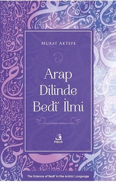 Arap Dilinde Bedî' İlmi / Murat Aktepe Arap Dilinde Bedî' İlmi / Murat Aktepe