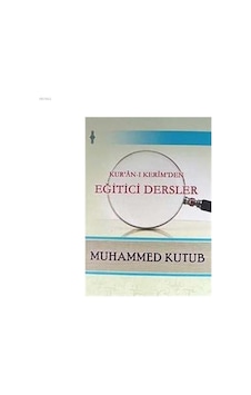 Kur'an ı Kerim'den Eğitici Dersler