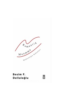 Romantik Muamma - Besim F. Dellaloğlu - Timaş Yayınları