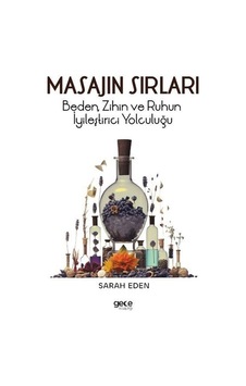 Masajın Sırları - Beden Zihin ve Ruhun İyileştirici Yolculuğu - Sarah Eden - Gece Kitaplığı Masajın Sırları - Beden Zihin ve Ruhun İyileştirici Yolculuğu - Sarah Eden - Gece Kitaplığı