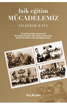 Laik Eğitim Mücadelemiz - Yıldırım Kaya - Kalkedon Laik Eğitim Mücadelemiz - Yıldırım Kaya - Kalkedon