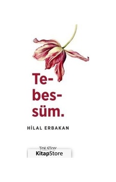 Tebessüm - Hilal Erbakan - Tolstoy Yayıncılık Tebessüm - Hilal Erbakan - Tolstoy Yayıncılık