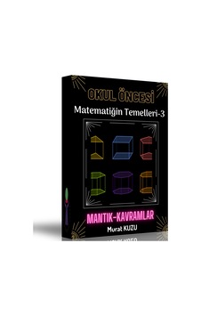 Okul Öncesi Matematiğin Temelleri Mantık ve Kavramlar Kitabı Okul Öncesi Matematiğin Temelleri Mantık ve Kavramlar Kitabı