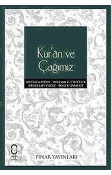Kur'an ve Çağımız - Mustafa Aydın - Abdullah Yıldız - Pınar Yayıncılık Kur'an ve Çağımız - Mustafa Aydın - Abdullah Yıldız - Pınar Yayıncılık