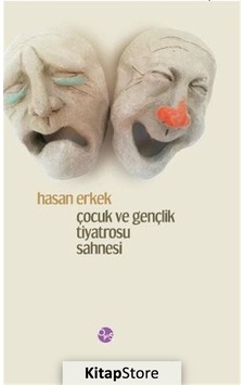 Çocuk ve Gençlik Tiyatrosu Sahnesi - Hasan Erkek - Opus Yayınları