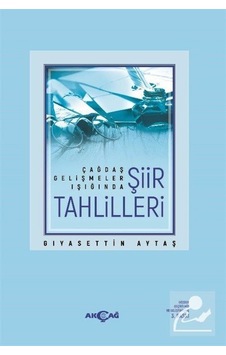 Çağdaş Gelişmeler Işığında Şiir Tahlilleri - Gıyasettin Aytaş - Akçağ Yayınları Çağdaş Gelişmeler Işığında Şiir Tahlilleri - Gıyasettin Aytaş - Akçağ Yayınları