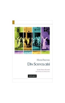 Din Sosyolojisi - Hans Freyer - Doğu Batı Yayınları Din Sosyolojisi - Hans Freyer - Doğu Batı Yayınları