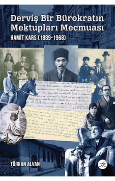 Derviş Bir Bürokratın Mektupları Mecmuası Hamit Kars 1889-196... Derviş Bir Bürokratın Mektupları Mecmuası Hamit Kars 1889-196...