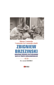 Zbigniew Brzezinski Amerikan Güvenlik Politikasındaki Rolü Ve Tür 9786057634887