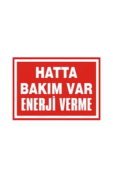 Hatta Bakım Var Enerji Verme Levhası Hatta Bakım Var Enerji Verme Levhası