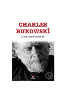 Cehenneme Giden Yol - Charles Bukowski - Parantez Gazetecilik ve Yayıncılık