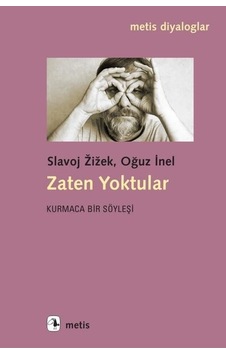 Zaten Yoktular - Kurmaca Bir Söyleşi - Oğuz İnel - Metis Yayınları