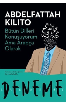 Bütün Dilleri Konuşuyorum Ama Arapça Olarak / Abdelfattah Kilito Bütün Dilleri Konuşuyorum Ama Arapça Olarak / Abdelfattah Kilito