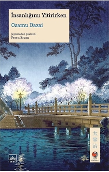 İnsanlığımı Yitirirken - Osamu Dazai - İthaki Yayınları İnsanlığımı Yitirirken - Osamu Dazai - İthaki Yayınları