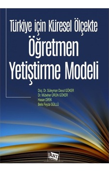Türkiye İçin Küresel Ölçekte Öğretmen Yetiştirme Modeli  - Belis Feyza Güllü  - Anı Yayıncılık