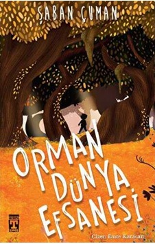 Orman Dünya Efsanesi - Şaban Çuman - Timaş İlk Genç