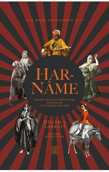 Har-name: Kanuni Devri İstanbul'unda Çingeneler ve Çingene Kültürü - Hüsam-l Sahravi - Ketebe