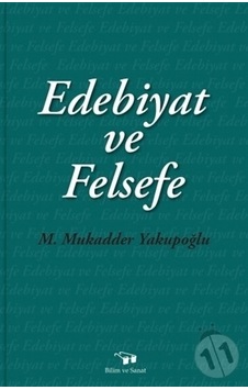 Edebiyat ve Felsefe - M. Mukadder Yakupoğlu - Bilim ve Sanat