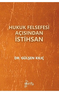 Hukuk Felsefesi Açısından İstihsan Hukuk Felsefesi Açısından İstihsan