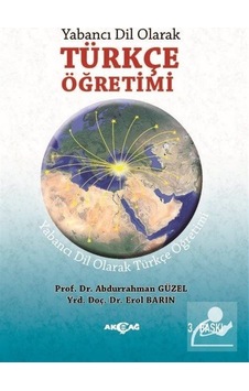 Yabancı Dil Olarak Türkçe Öğretimi - Abdurrahman Güzel - Akçağ Yayınları Yabancı Dil Olarak Türkçe Öğretimi - Abdurrahman Güzel - Akçağ Yayınları