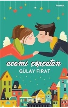Acemi Çöpçatan - Gülay Fırat - Tara Kitap Acemi Çöpçatan - Gülay Fırat - Tara Kitap