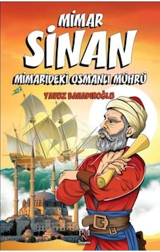 Mimar Sinan Mimarideki Osmanlı Mührü Gençler Için Mimar Sinan Mimarideki Osmanlı Mührü Gençler Için