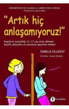 Artık Hiç Anlaşamıyoruz! - Isabelle Filliozat - Kuraldışı Yayınları Artık Hiç Anlaşamıyoruz! - Isabelle Filliozat - Kuraldışı Yayınları