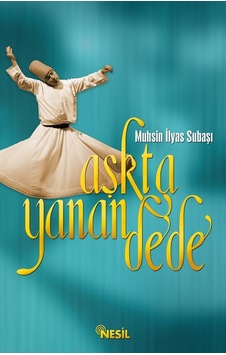 Aşkta Yanan Dede - Muhsin İlyas Subaşı - Nesil Yayınları Kelepir Kitaplar Aşkta Yanan Dede - Muhsin İlyas Subaşı - Nesil Yayınları Kelepir Kitaplar