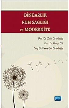 Dindarlık Ruh Sağlığı ve Modernite - Fatma Gül Cirhinlioğlu -  Zafer Cirhinlioğlu - Nobel Akademik Yayıncılık